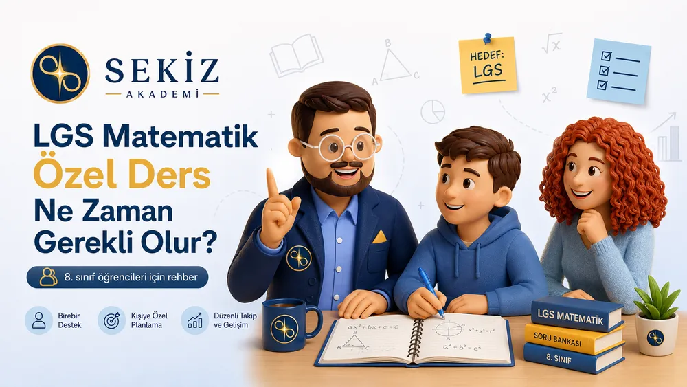 LGS Matematik Özel Ders Ne Zaman Gerekli Olur?